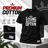 Unisex premium T-shirt-Loosing is not an option